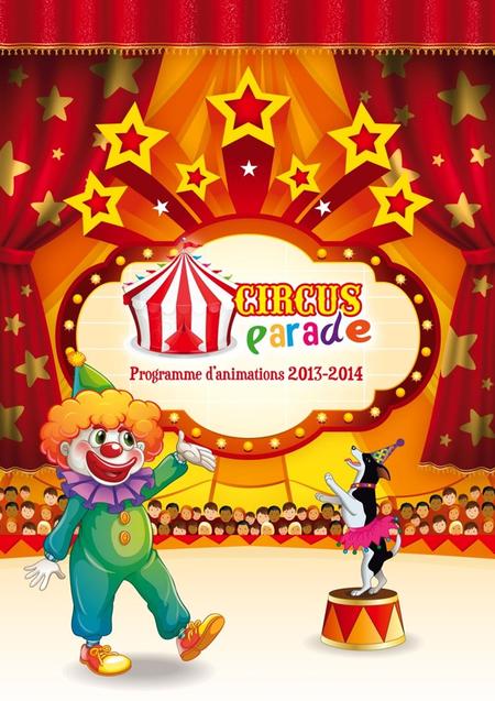 Tous en piste !. Tous en piste ! Circus Parade Madame, Monsieur, Le Programme d’animations de l’année 2013/2014 conçu pour les enfants en classe maternelle.