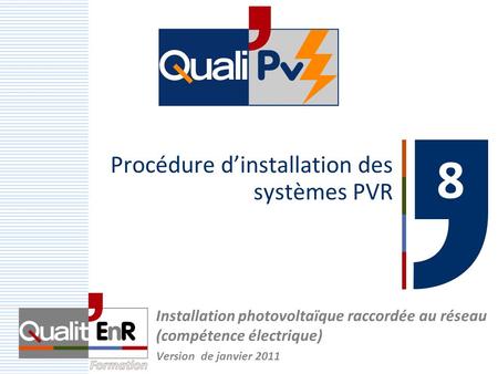 Procédure d’installation des systèmes PVR