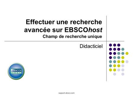 Effectuer une recherche avancée sur EBSCOhost Champ de recherche unique Didacticiel support.ebsco.com.