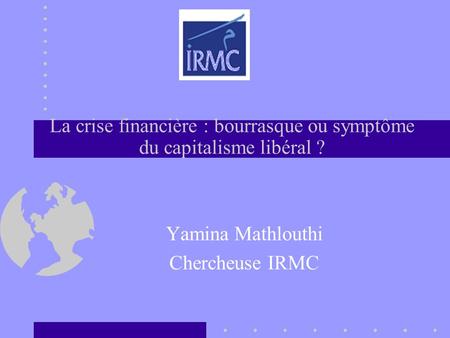 La crise financière : bourrasque ou symptôme du capitalisme libéral ?