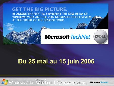 Du 25 mai au 15 juin 2006. Créer de votre environnement de test Bruce Cowper Conseiller professionnel en TI Microsoft Canada Damir.