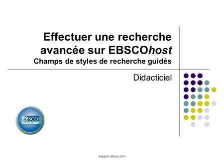 Effectuer une recherche avancée sur EBSCOhost Champs de styles de recherche guidés Didacticiel support.ebsco.com.
