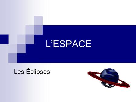L’ESPACE Les Éclipses.