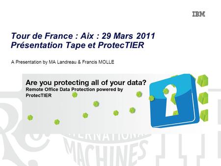Tour de France : Aix : 29 Mars 2011 Présentation Tape et ProtecTIER