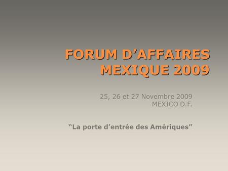FORUM D’AFFAIRES MEXIQUE 2009