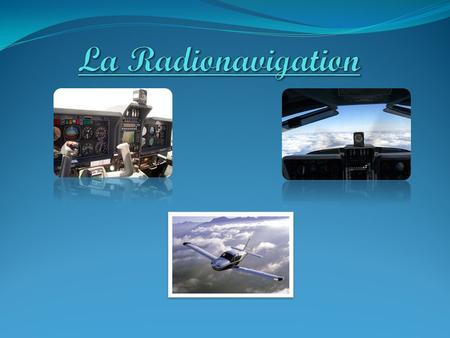 La Radionavigation.
