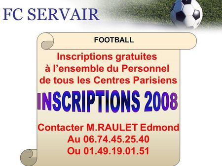 FC SERVAIR INSCRIPTIONS 2008 Inscriptions gratuites