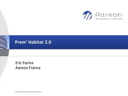 Prem’ Habitat 2.0 Eric Farina Aareon France.
