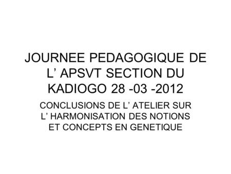 JOURNEE PEDAGOGIQUE DE L’ APSVT SECTION DU KADIOGO