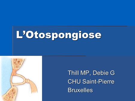 Thill MP, Debie G CHU Saint-Pierre Bruxelles