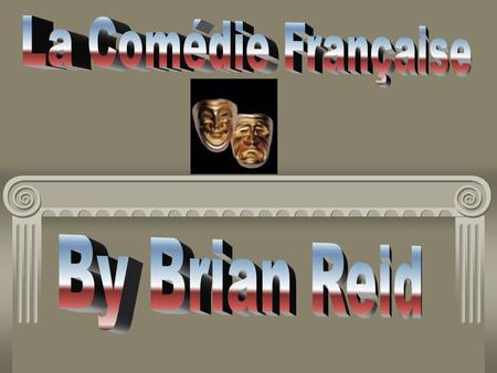 La Comédie Française By Brian Reid.