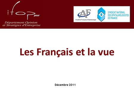 Les Français et la vue Décembre 2011 pour. 2 La méthodologie 1 2.