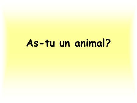 As-tu un animal?.