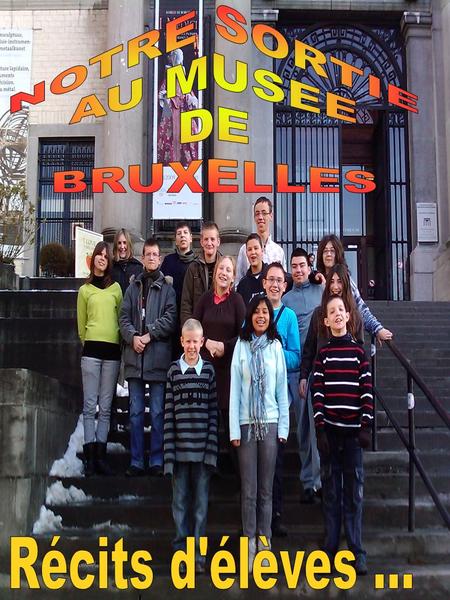NOTRE SORTIE AU MUSEE DE BRUXELLES Récits d'élèves ...