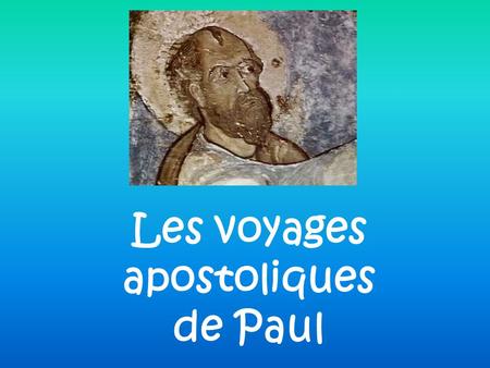 Les voyages apostoliques de Paul. Layant trouvé, il lamena à Antioche. Toute une année durant ils vécurent ensemble dans lÉglise et y instruisirent une.
