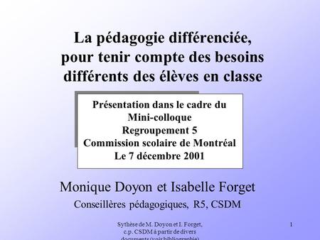 Monique Doyon et Isabelle Forget Conseillères pédagogiques, R5, CSDM