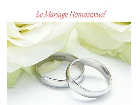 Le Mariage Homosexuel.