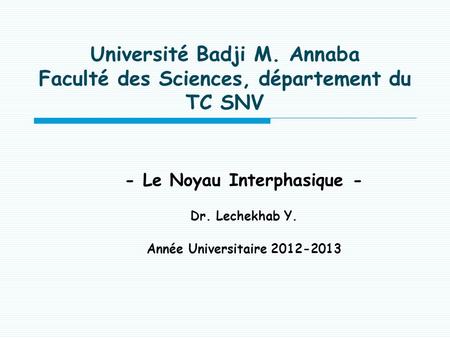 Université Badji M. Annaba Faculté des Sciences, département du TC SNV