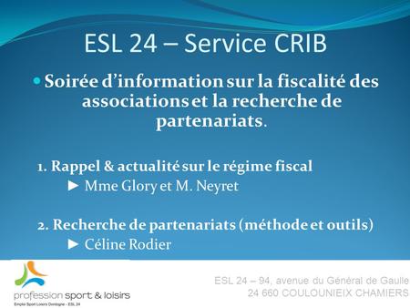 ESL 24 – Service CRIB Soirée dinformation sur la fiscalité des associations et la recherche de partenariats. 1. Rappel & actualité sur le régime fiscal.
