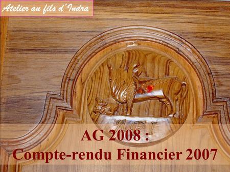 AG 2008 : Compte-rendu Financier 2007