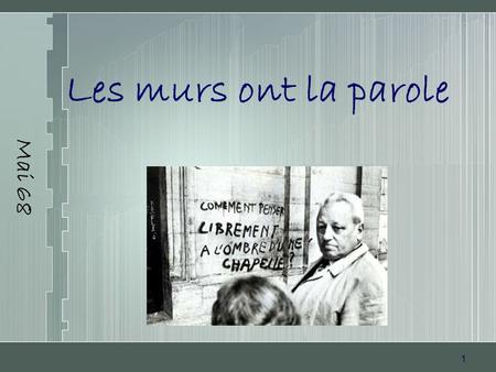 Mai 68 Les murs ont la parole.