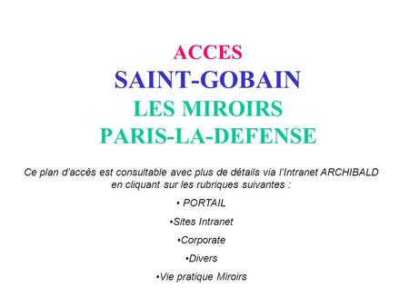 ACCES SAINT-GOBAIN LES MIROIRS PARIS-LA-DEFENSE