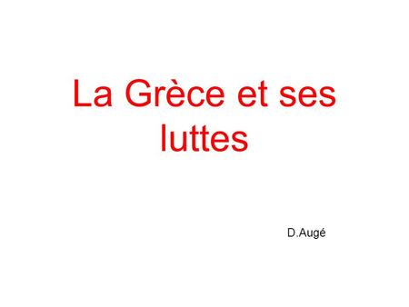 La Grèce et ses luttes D.Augé.