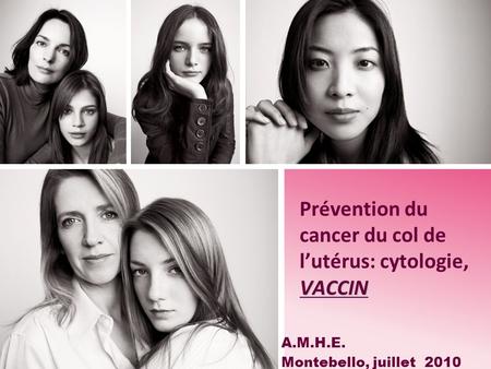Prévention du cancer du col de l’utérus: cytologie, VACCIN