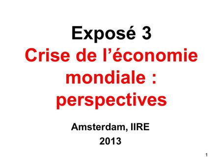 Exposé 3 Crise de l’économie mondiale : perspectives