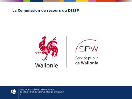 1 La Commission de recours du DIISP 2 Bases légales Décret du 1er avril 2004 relatif au dispositif intégré d insertion socioprofessionnelle (MB 01/06/2004)
