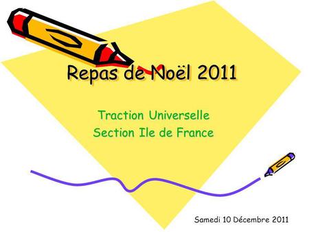 Repas de Noël 2011 Traction Universelle Section Ile de France Samedi 10 Décembre 2011.