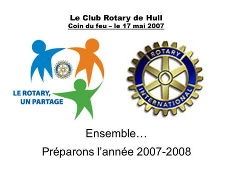 Ensemble… Préparons l’année Le Club Rotary de Hull