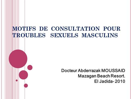 MOTIFS DE CONSULTATION POUR TROUBLES SEXUELS MASCULINS