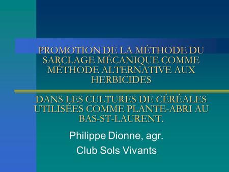 Philippe Dionne, agr. Club Sols Vivants