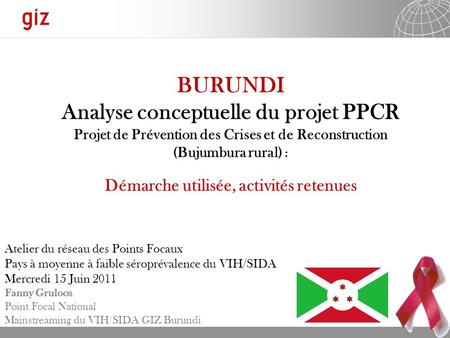 03.01.2014 Seite 1 BURUNDI Analyse conceptuelle du projet PPCR Projet de Prévention des Crises et de Reconstruction (Bujumbura rural) : Démarche utilisée,