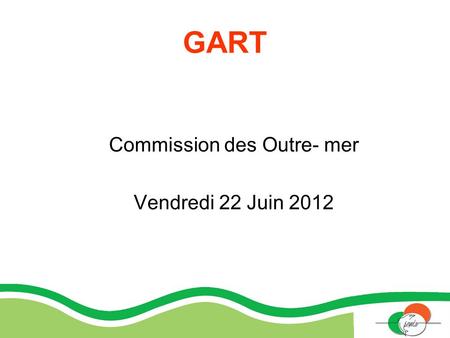 Commission des Outre- mer Vendredi 22 Juin 2012
