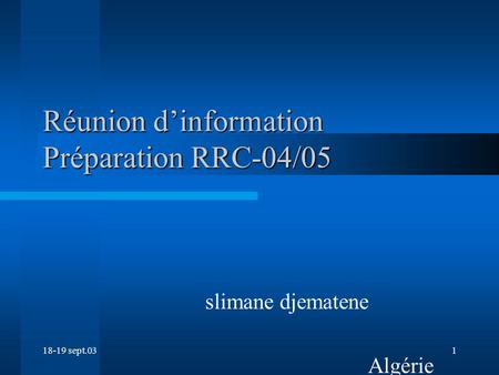 18-19 sept.031 Réunion dinformation Préparation RRC-04/05 slimane djematene Algérie.