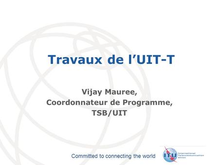Vijay Mauree, Coordonnateur de Programme, TSB/UIT