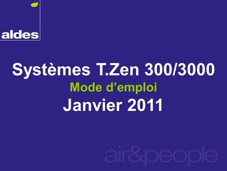 Systèmes T.Zen 300/3000 Janvier 2011