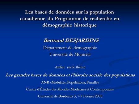 Bertrand DESJARDINS Département de démographie Université de Montréal