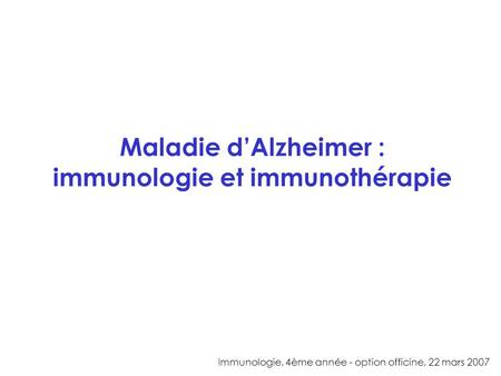 Maladie d’Alzheimer : immunologie et immunothérapie