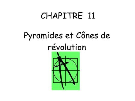 CHAPITRE 11 Pyramides et Cônes de révolution