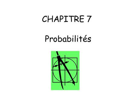 CHAPITRE 7 Probabilités