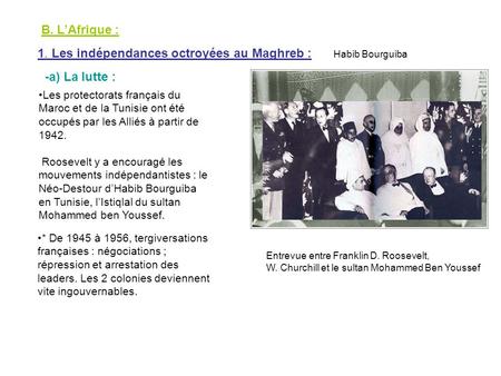 1. Les indépendances octroyées au Maghreb :