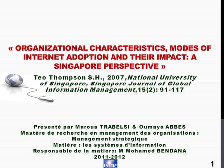 « Organizational Characteristics, Modes of Internet Adoption and Their Impact: A Singapore Perspective » Teo Thompson S.H., 2007,National University of.