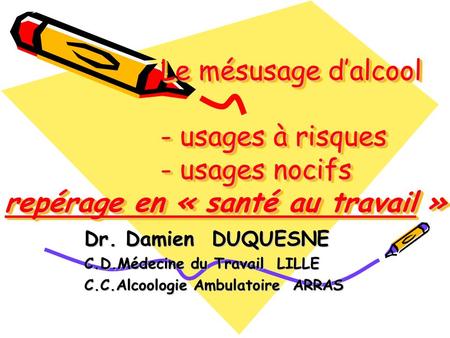 Dr. Damien  DUQUESNE C.D.Médecine du Travail  LILLE