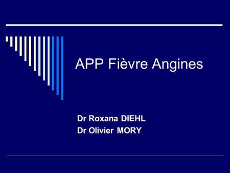 Dr Roxana DIEHL Dr Olivier MORY