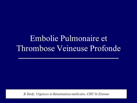 Embolie Pulmonaire et Thrombose Veineuse Profonde