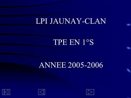 LPI JAUNAY-CLAN TPE EN 1°S ANNEE 2005-2006. Thèmes 05-06.