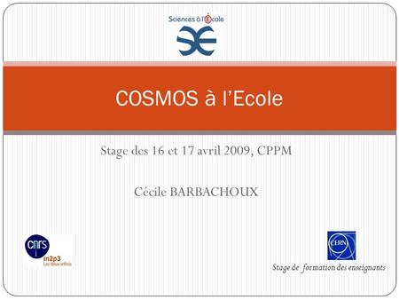 Stage des 16 et 17 avril 2009, CPPM Cécile BARBACHOUX